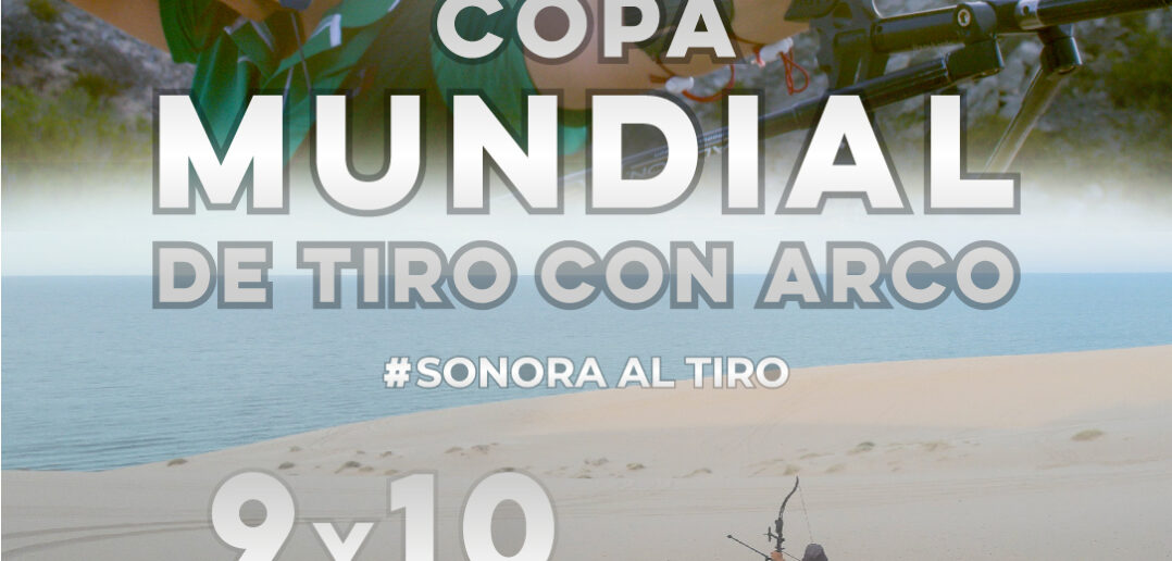 32 Arqueros preparados para La Final de la Copa Mundial de tiro con arco Hermosillo 2023