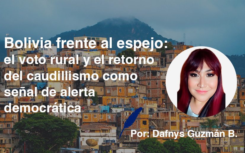 Bolivia frente al espejo: el voto rural y el retorno del caudillismo como señal de alerta democrática