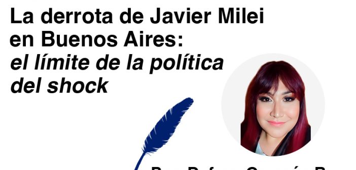 La derrota de Javier Milei en Buenos Aires: el límite de la política del shock